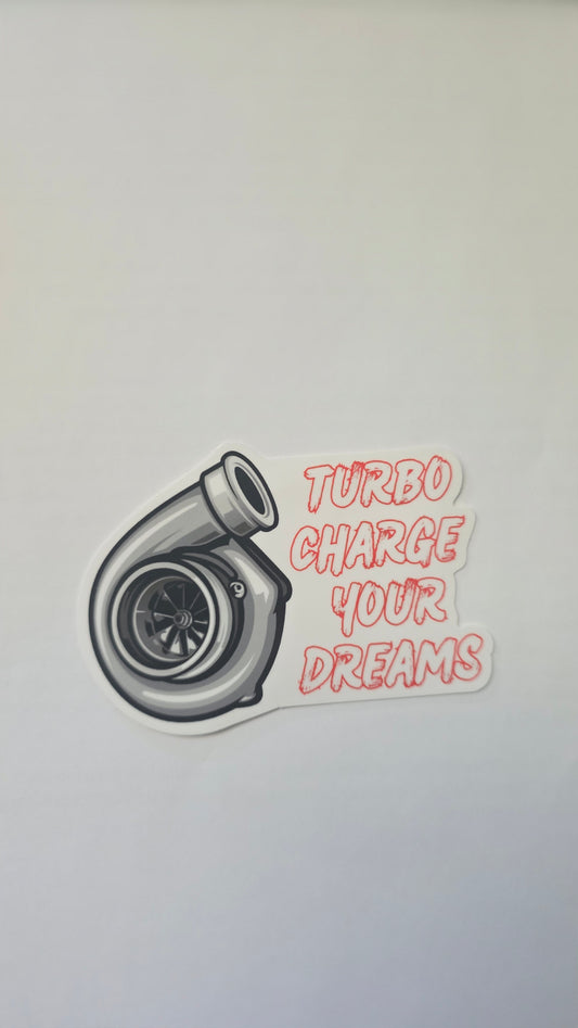 Turbo Charge Your Dreams Sticker
